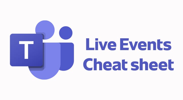 With the open days being hosted via teams live events we have put together a cheat sheet for presenters and producers. This covers the main points on what to do at certain times before, during and after your webinars. 